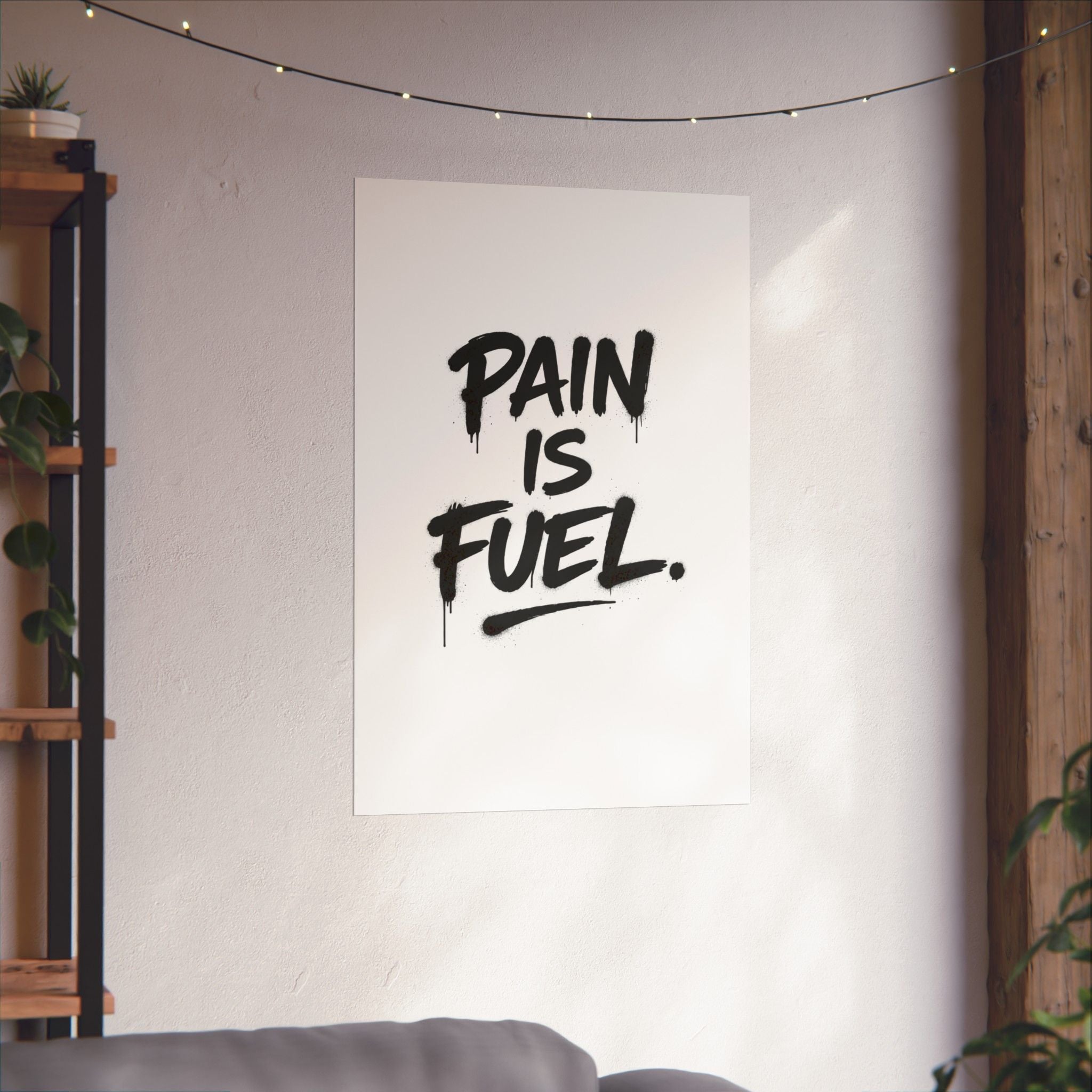 Pain is Fuel |Matte Vertical Poster
