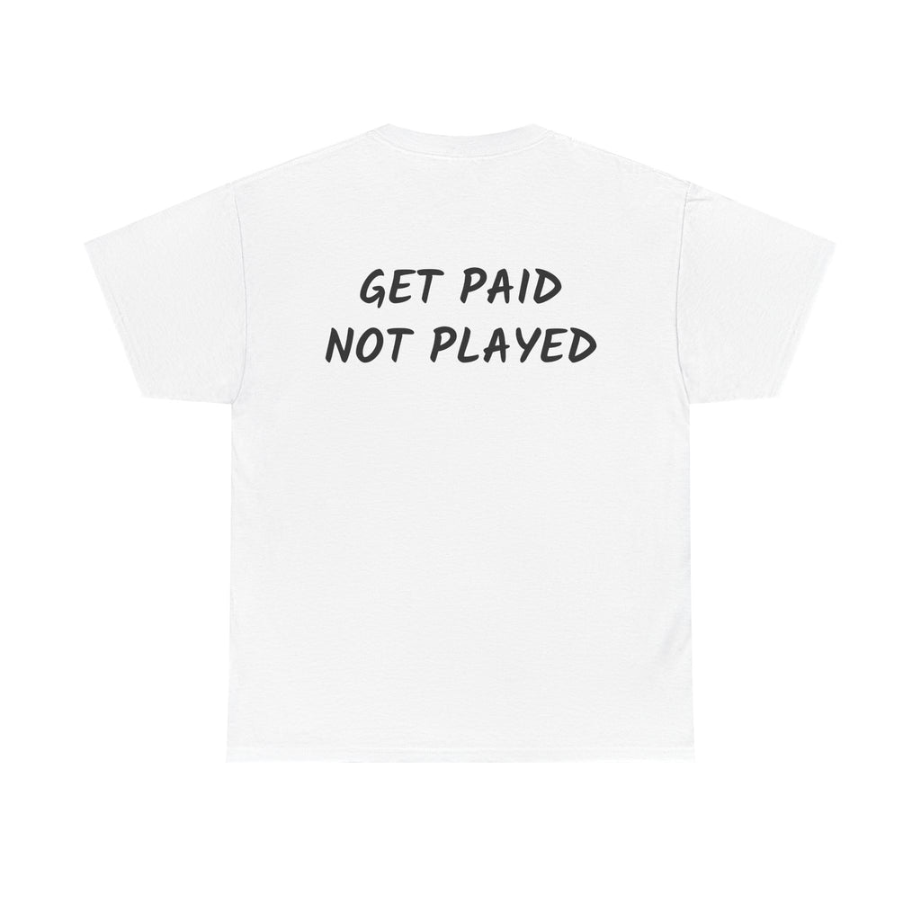 Get Paid Not Played T‑Shirt