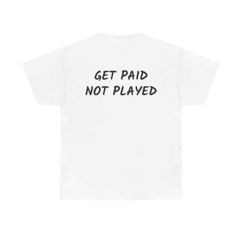 Get Paid Not Played T‑Shirt