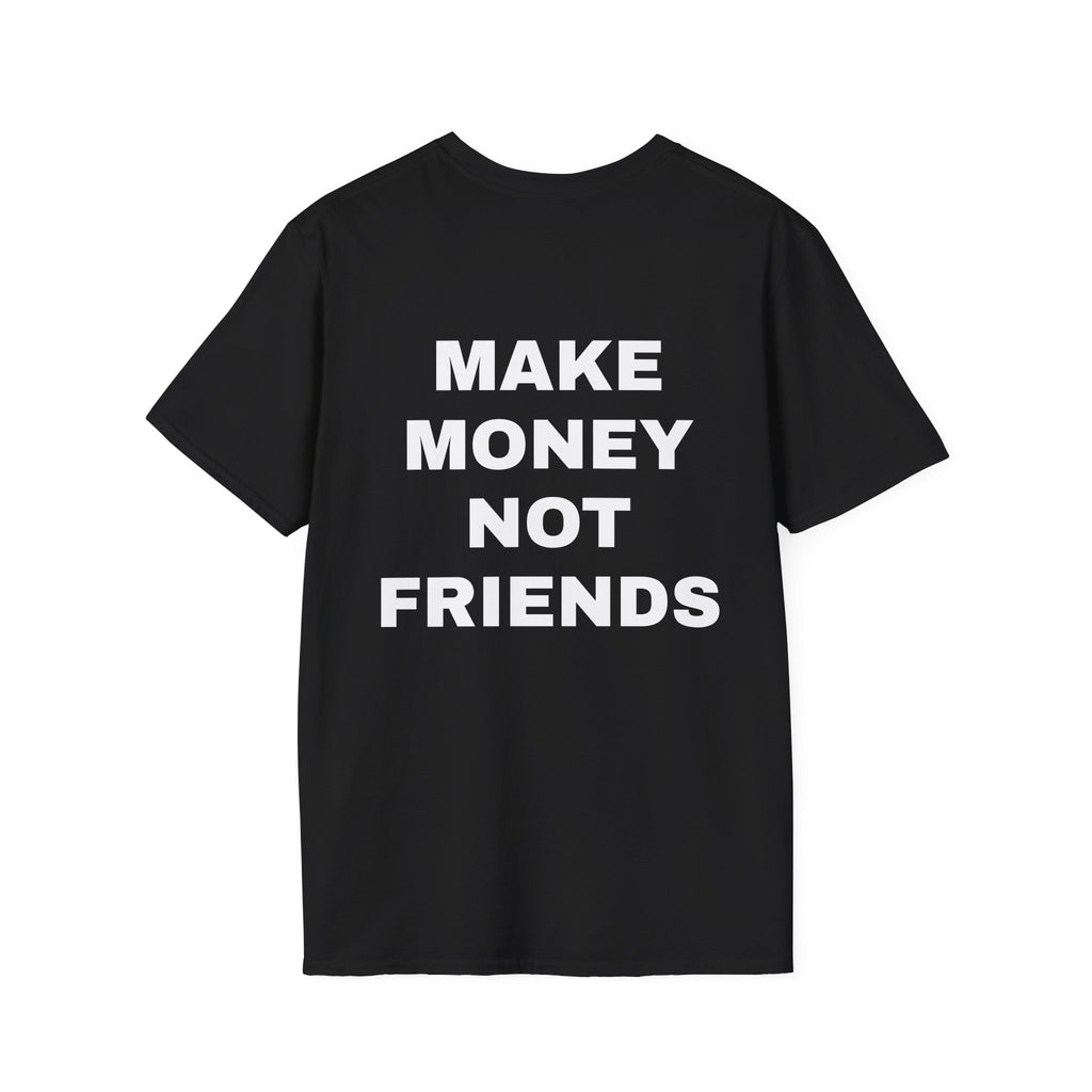 Make Money Not Friends Streetwear T-Shirt