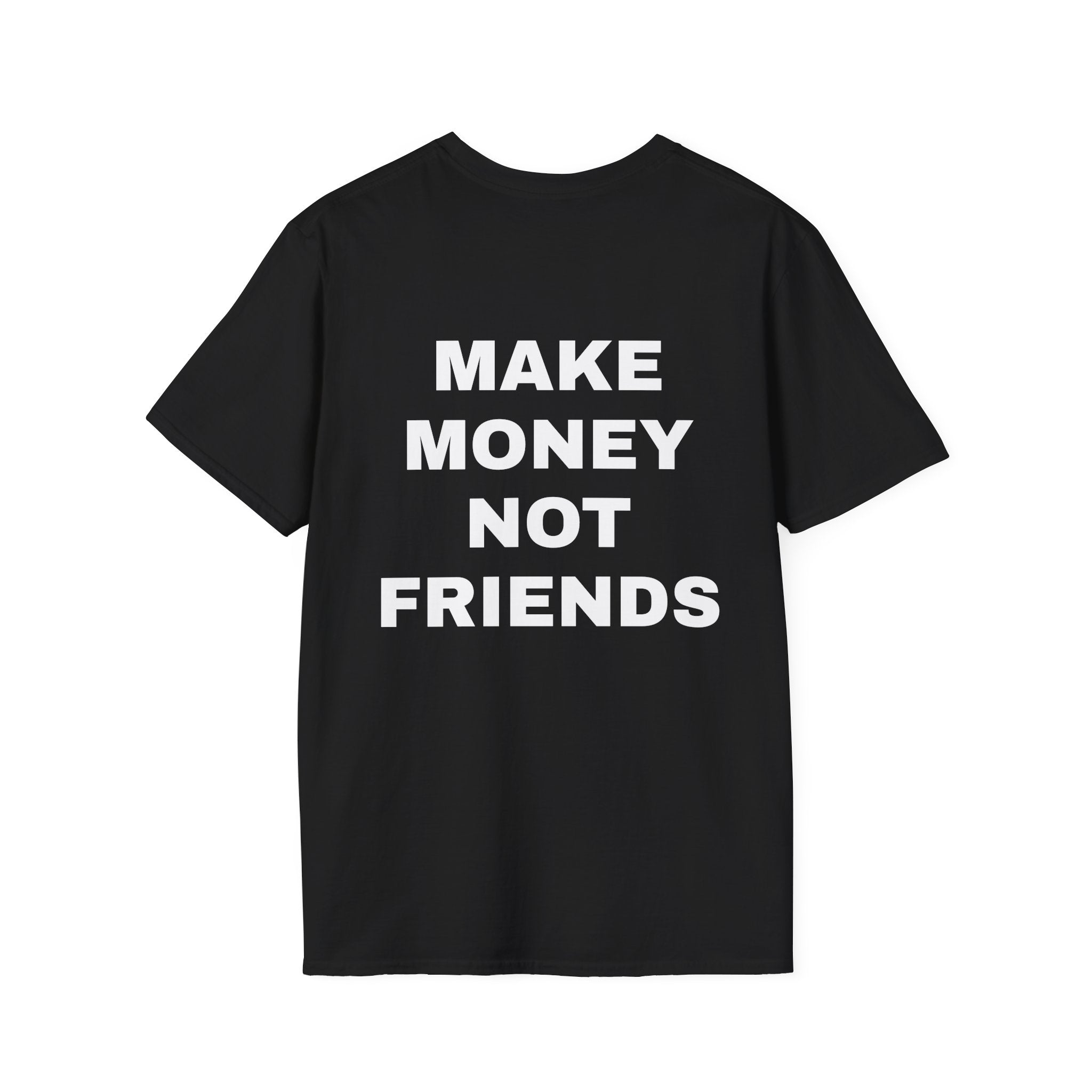 Make Money Not Friends Streetwear T-Shirt